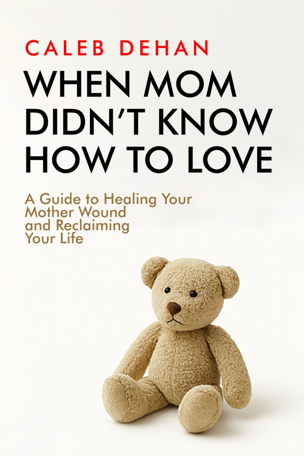 Cover of When Mom Didn't Know How to Love